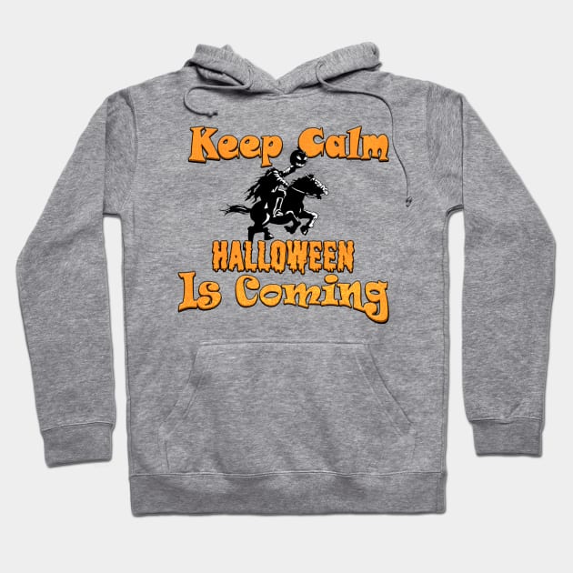 Keep Calm, Halloween Is Coming Hoodie by MyMotivationalLab